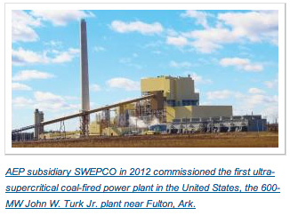 AEP subsidiary SWEPCO in 2012 commissioned the first ultra-supercritical coal-fired power plant in the United States, the 600-MW John W. Turk Jr. plant near Fulton, Ark.